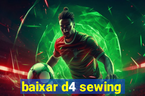 baixar d4 sewing